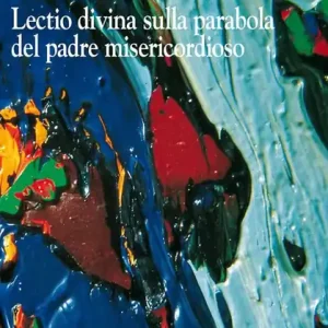 Nuova Collezione «Gli si gettò al collo». Lectio divina