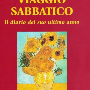 Viaggio sabbatico. Il diario del suo ultimo anno Economico