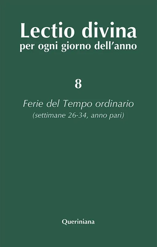Lectio divina per ogni giorno dell‘anno. Vol. 8 Ferie del tempo ordinario. Settimane 26-34, anno pari Compra Adesso