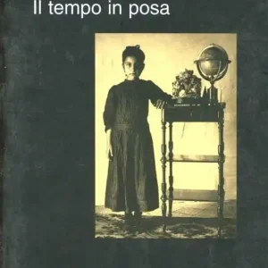 Il tempo in posa. Ediz. illustrata Occasione Imperdibile