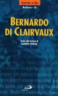 Saldi Bernardo di Clairvaux. Invito alla lettura