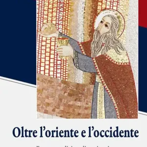 Super Prezzo Oltre l‘Oriente e l‘Occidente. Per una tradizione liturgica viva