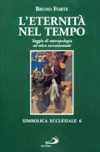 Soddisfatti O Rimborsati L‘eternità nel tempo. Saggio di antropologia ed etica sacramentale