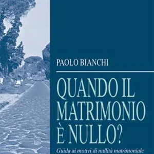 Quando il matrimonio è nullo? Guida ai motivi di nullità matrimoniale per pastori, consulenti e fedeli Di Tendenza