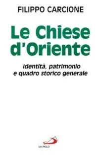 Le chiese d‘Oriente. Identità, patrimonio e quadro storico generale Spedizione Espresso