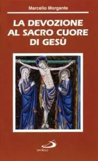 Nuovo Arrivo La devozione al Sacro Cuore di Gesù