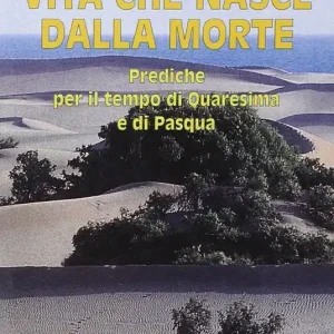 Compra Oggi Stesso Vita che nasce dalla morte. Prediche per il tempo di Quaresima e di Pasqua