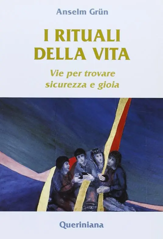 Esclusivo I rituali della vita. Vie per trovare sicurezza e gioia