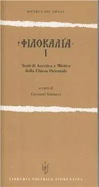 Filocalia. Testi di ascetica e mistica della Chiesa orientale. Vol. 1 Ultimissimo Modello