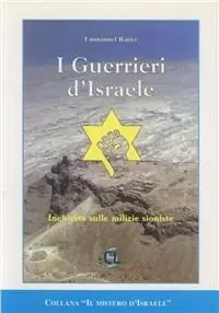 Occasione Imperdibile I guerrieri di Israele. Inchiesta sulle milizie sioniste