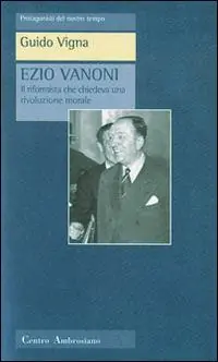 Professionale Ezio Vanoni. Il riformista che chiedeva una rivoluzione morale