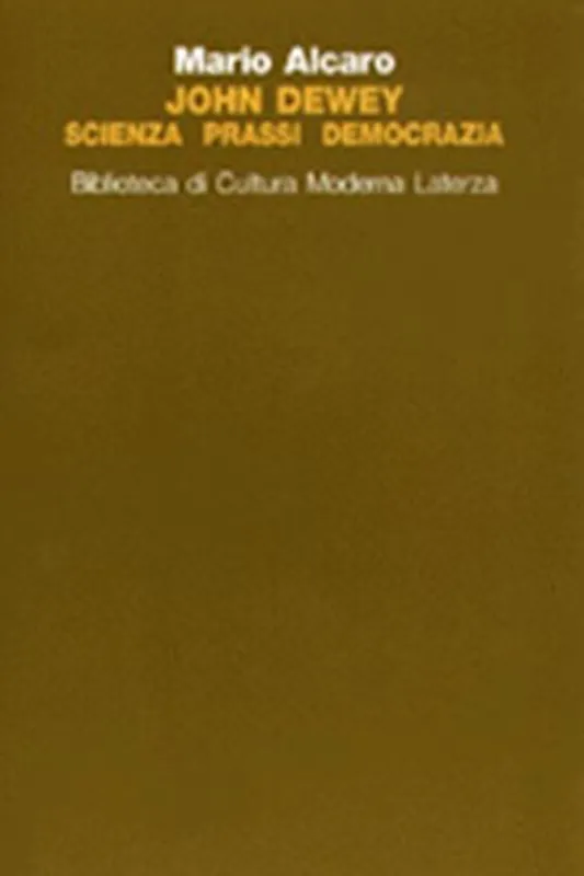 John Dewey. Scienza, prassi, democrazia Offerta Del Giorno