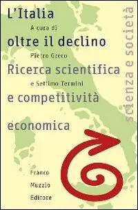 L‘Italia oltre il declino. Ricerca scientifica e competitività economica Ultima Occasione