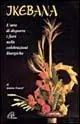 Promozione Esclusiva Ikebana. L‘arte di disporre i fiori nelle celebrazioni liturgiche