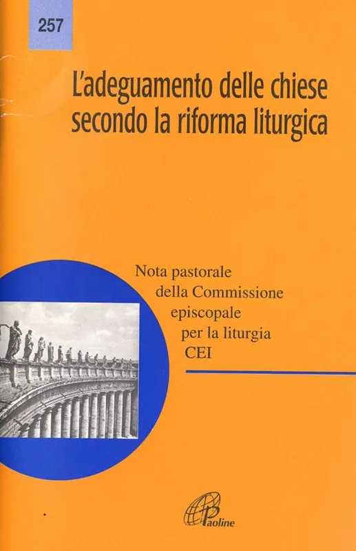 L‘adeguamento delle Chiese secondo la riforma liturgica. Nota pastorale Acquista Ora