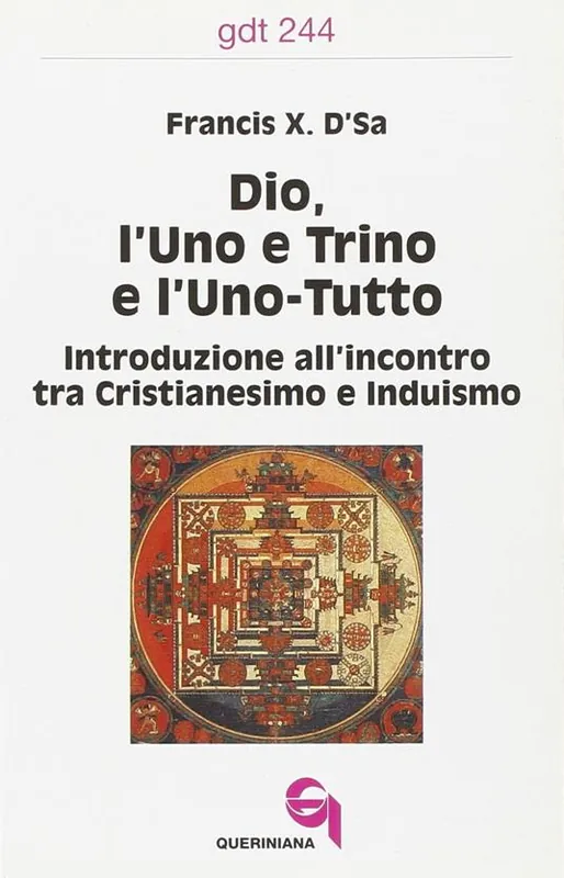 Dio, l‘uno e trino e l‘uno-tutto. Introduzione all‘incontro tra cristianesimo e induismo Prezzo Conveniente