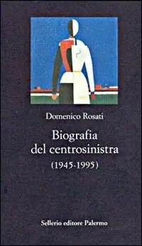 Offerta Del Giorno Biografia del centrosinistra (1945-1995)