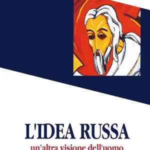 Subito Disponibile L‘ idea russa. Un‘altra visione dell‘uomo