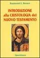 Introduzione alla cristologia del Nuovo Testamento Subito Disponibile
