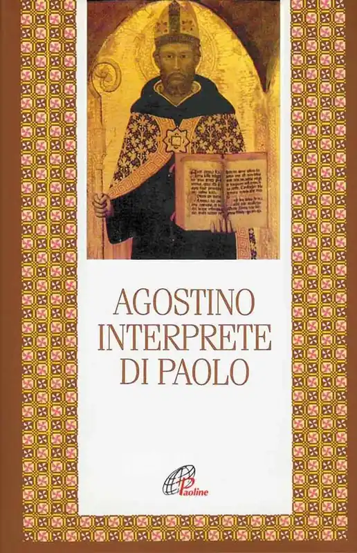 Agostino interprete di Paolo. Commento di alcune questioni tratte dalla lettera ai Romani. Commento incompiuto della lettera ai Romani Prezzo Basso
