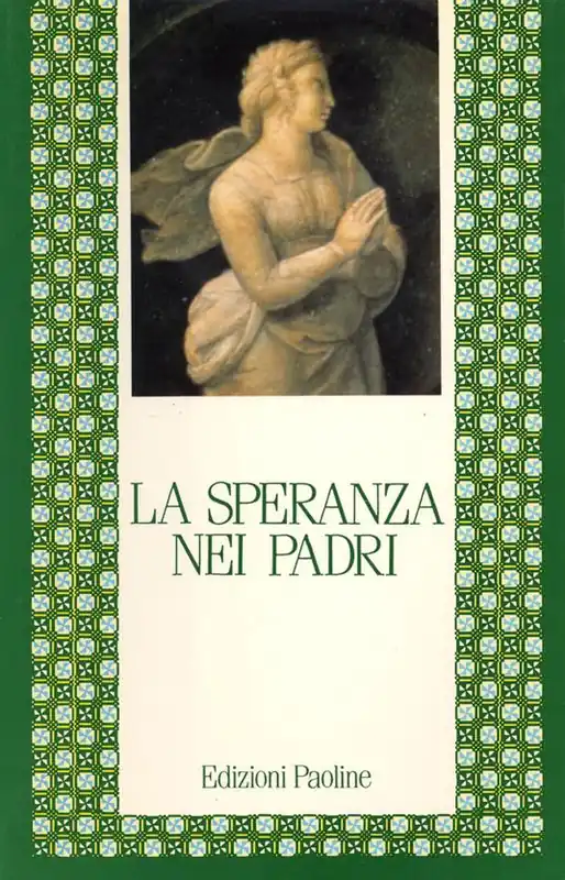 Ultimissimo Modello La speranza nei Padri