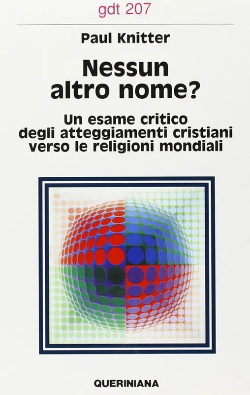 Spedito Oggi Nessun altro nome? Un esame critico degli attegiamenti cristiani verso le religioni mondiali