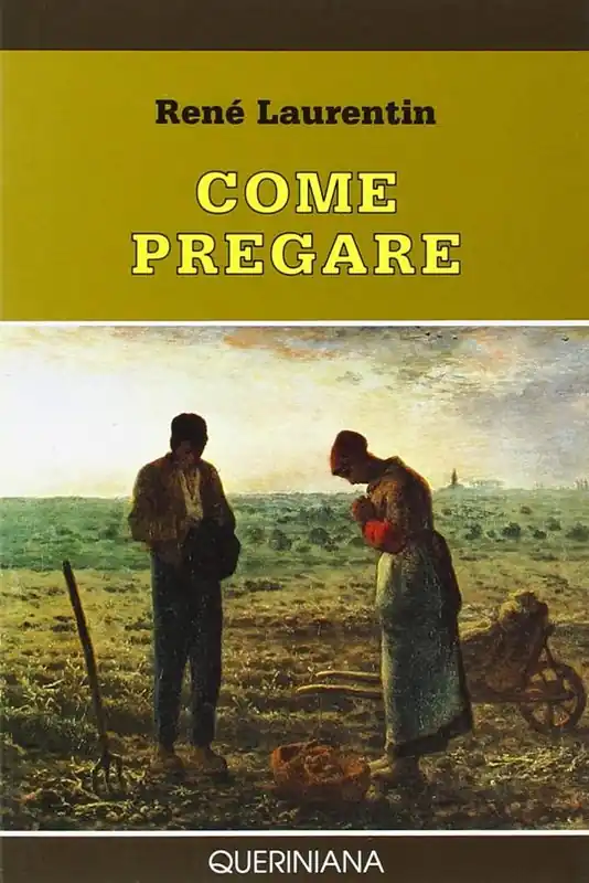 Come pregare. Atteggiamenti fondamentali Consegna Rapida