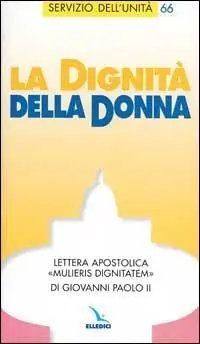 Prezzo Basso La dignità della donna. Lettera apostolica "Mulieris dignitatem"di Giovanni Paolo II.
