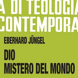 Dio, mistero del mondo. Per una fondazione della teologia del crocifisso nella disputa fra teismo e ateismo Super Prezzo