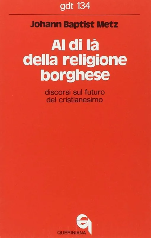 Al di là della religione borghese. Discorsi sul futuro del cristianesimo Soddisfatti O Rimborsati