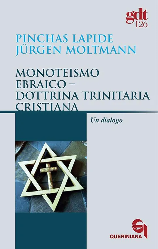 Monoteismo ebraico-Dottrina trinitaria cristiana. Un dialogo Soddisfatti O Rimborsati