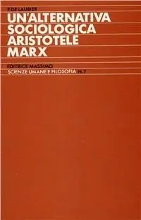 Un‘ alternativa sociologica. Aristotele-Marx Compra Adesso