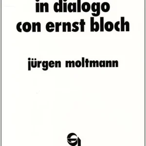 Acquista Ora In dialogo con Ernst Bloch