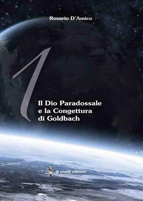 Non Perdere Il Dio paradossale e la congettura di Goldbach. Ediz. italiana e inglese