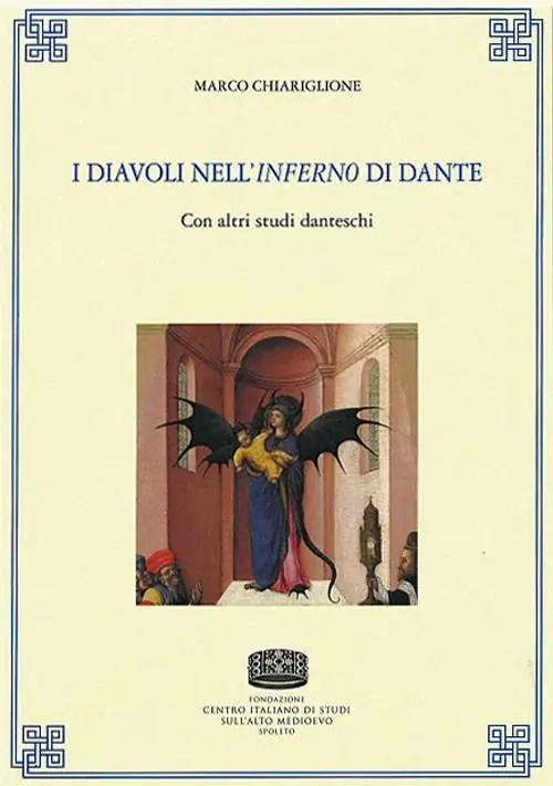 A Buon Prezzo I diavoli nell‘«Inferno» di Dante. Con altri studi danteschi