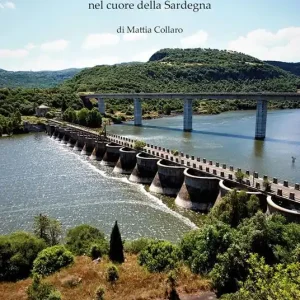 Occasione Imperdibile Le difese militari della diga di Santa Chiara del Tirso. Un‘opera strategica nel cuore della Sardegna