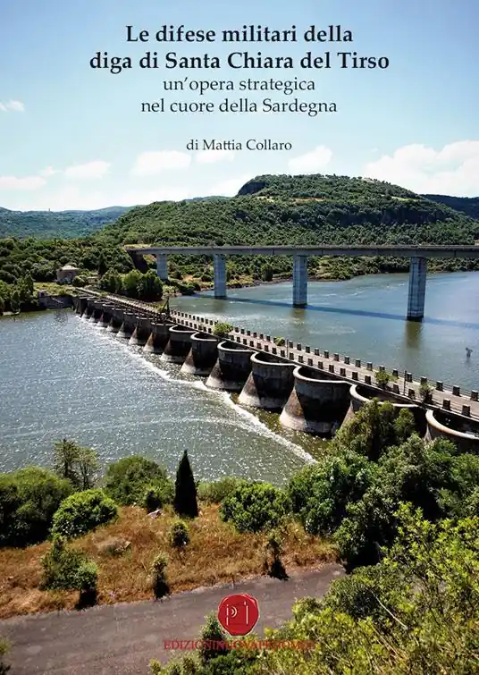 Occasione Imperdibile Le difese militari della diga di Santa Chiara del Tirso. Un‘opera strategica nel cuore della Sardegna