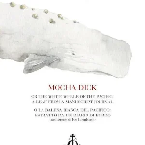 Mocha Dick. Or the white whale of the Pacific a leaf from a manuscript journal-Mocha Dick. O la balena bianca del Pacifico estratto da un diario di bordo Occasione