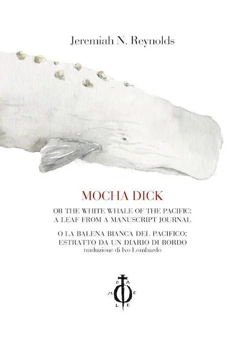 Mocha Dick. Or the white whale of the Pacific a leaf from a manuscript journal-Mocha Dick. O la balena bianca del Pacifico estratto da un diario di bordo Occasione