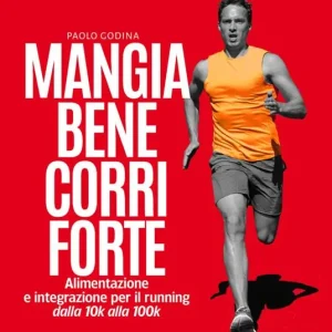Acquista Ora Mangia bene, corri forte. Alimentazione e integrazione per il running dalla 10k alla 100k