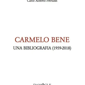 Economico Carmelo Bene. Una bibliografia (1959-2018)