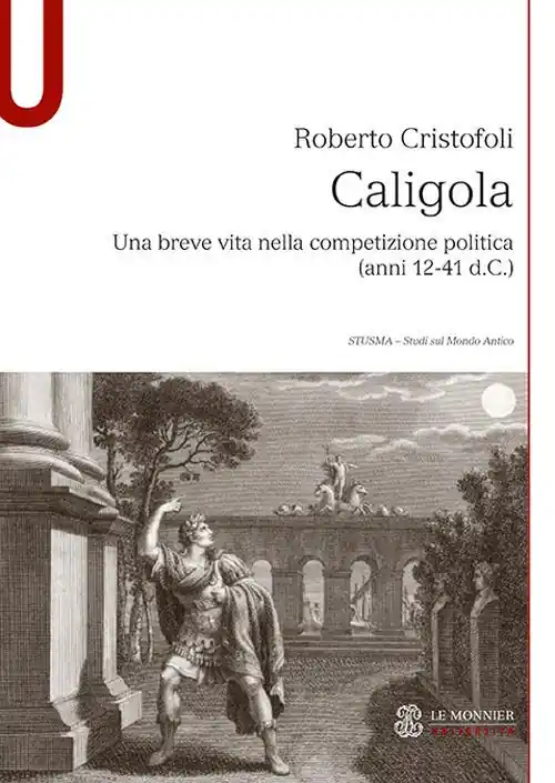 Pagamento Sicuro Caligola. Una breve vita nella competizione politica (anni 12-41 d.C.)
