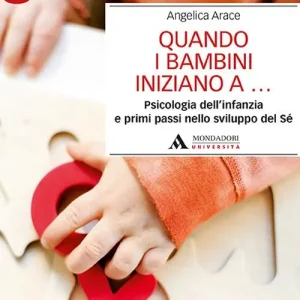 Spedito Oggi Quando i bambini iniziano a... Psicologia dell‘infanzia e primi passi nello sviluppo del sé