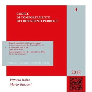 Codice di comportamento dei dipendenti pubblici. Casi pratici e soluzioni giurisprudenziali Esclusivo