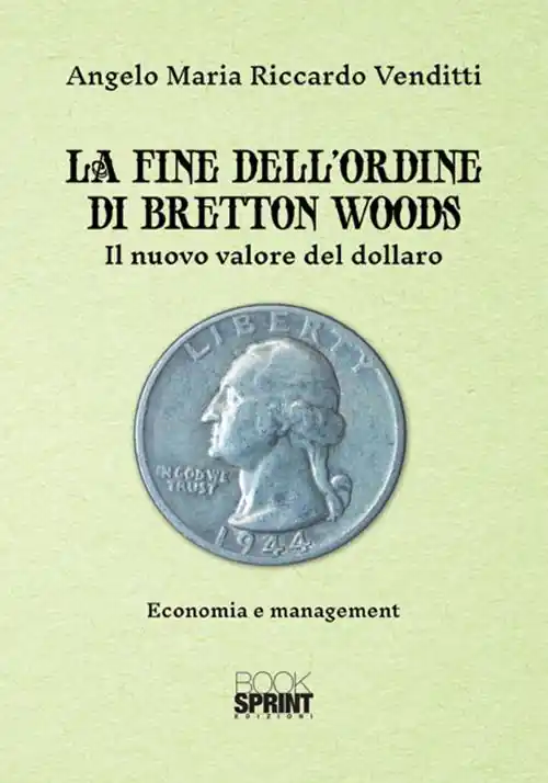 Offerta Lampo La fine dell‘ordine di Bretton Woods. Il nuovo valore del dollaro