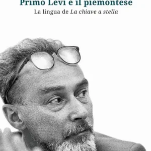 Primo Levi e il piemontese. La lingua de «La chiave a stella» Offerta Speciale