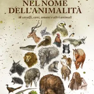 Nel nome dell‘animalità di cavalli, cani, umani e altri animali Vendita Finale