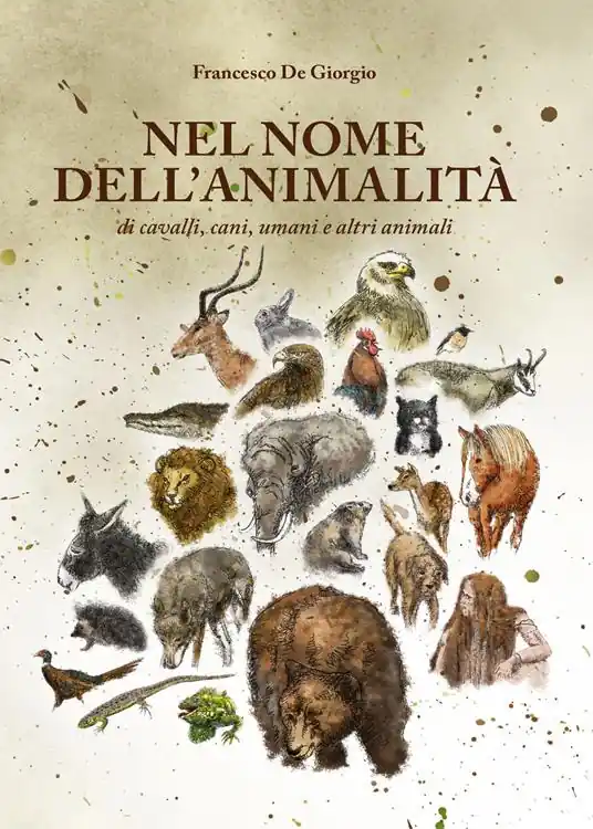 Nel nome dell‘animalità di cavalli, cani, umani e altri animali Vendita Finale