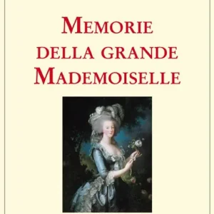 Memorie della grande mademoiselle Nuovo Arrivo