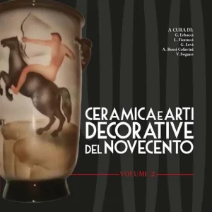 Ceramica e arti decorative del Novecento. Ediz. illustrata. Vol. 2 Offerta Lampo